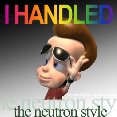 I could handle the Neutron Style